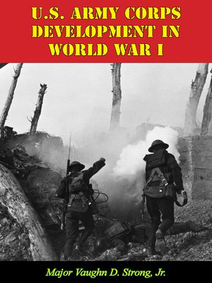 cover image of U.S. Army Corps Development In World War I